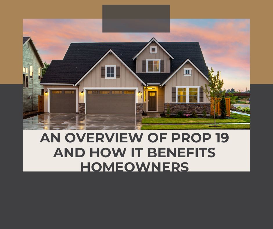 An Overview of Prop 19 and How it Benefits Homeowners
