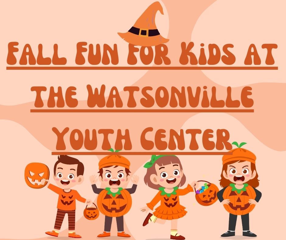Fall Fun For Kids at the Watsonville Youth Center