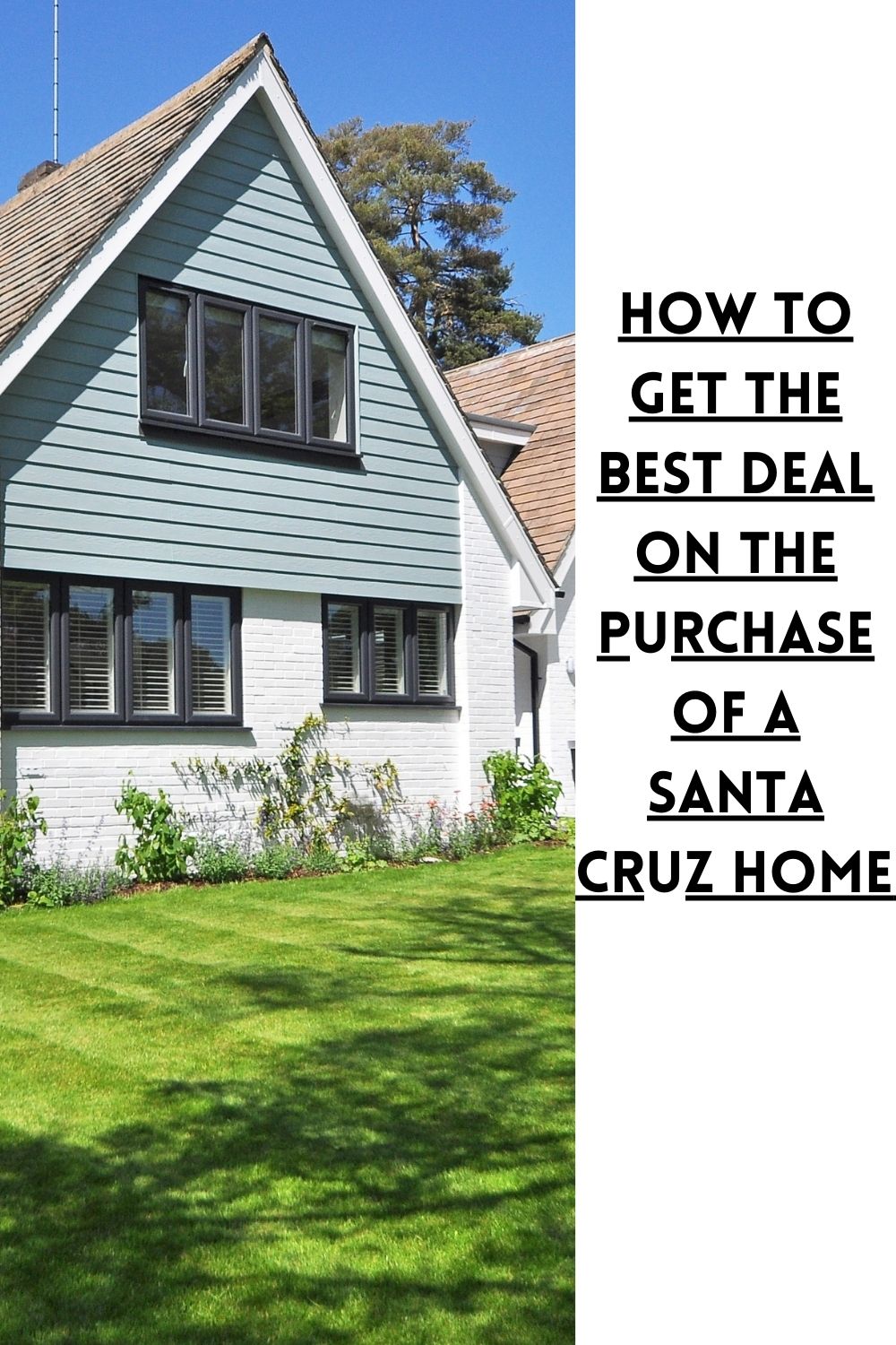 How to Get the Best Deal on the Purchase of a Santa Cruz Home