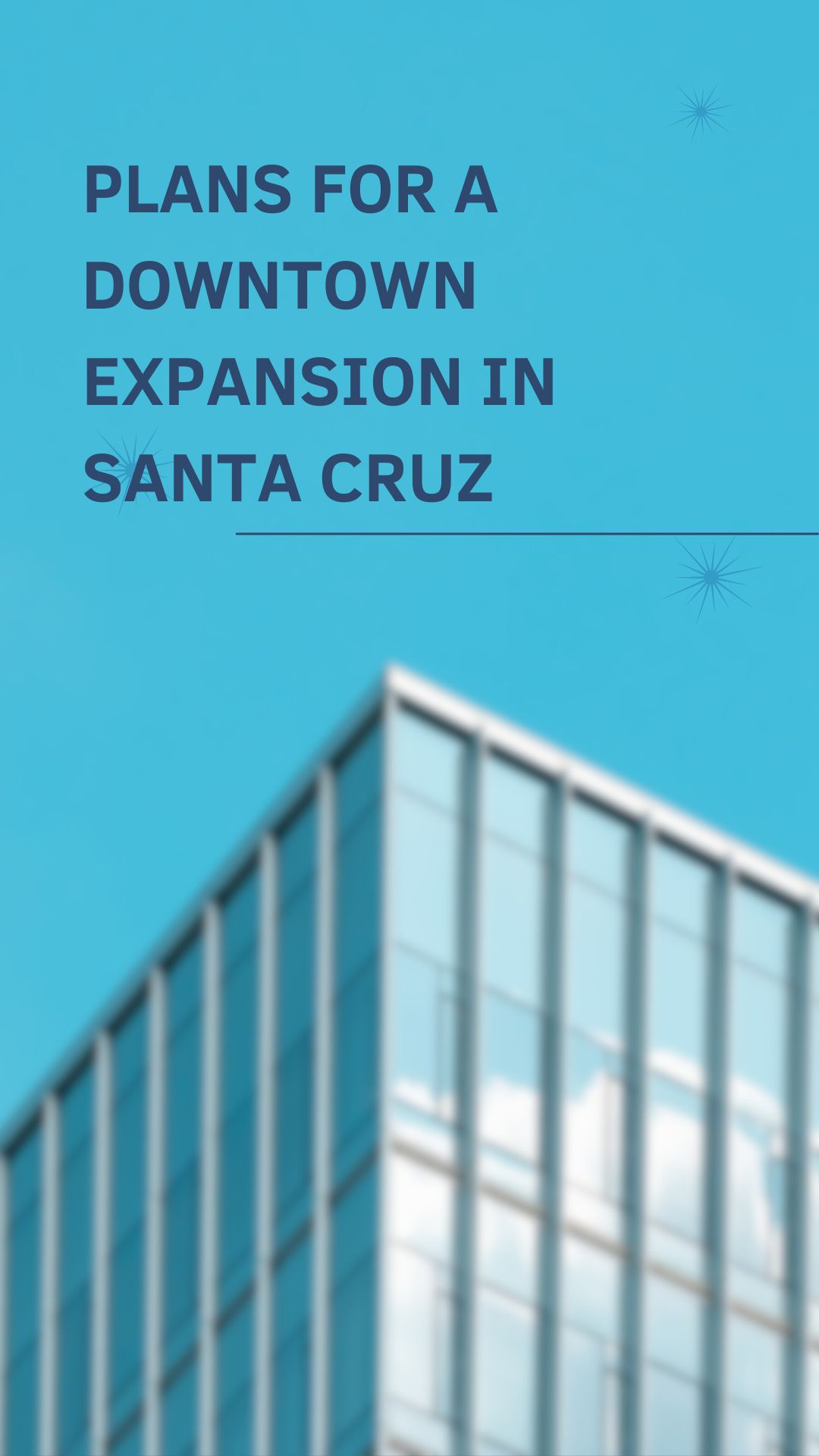 Plans for a Downtown Expansion in Santa Cruz