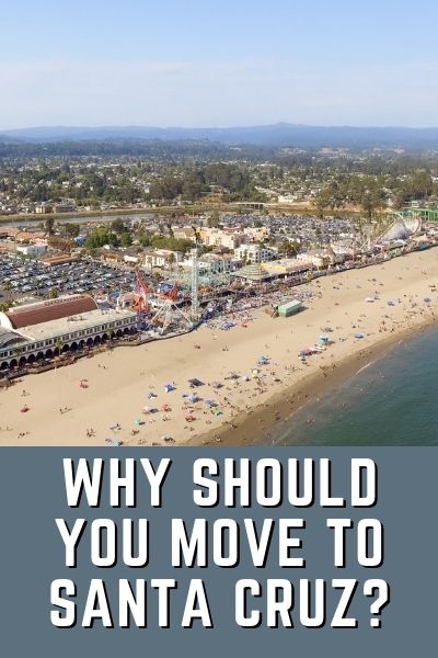 Why Should You Move to Santa Cruz