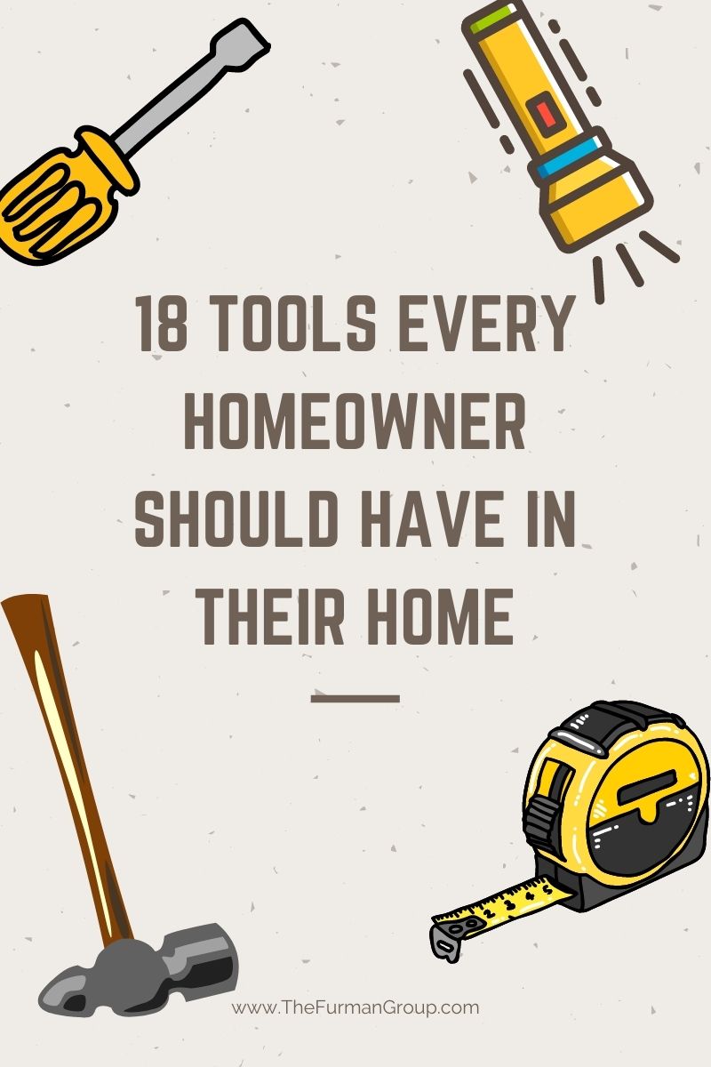 18 Tools Every Homeowner Should Have in Their Home 18 Tools Every Homeowner Should Have in Their Home