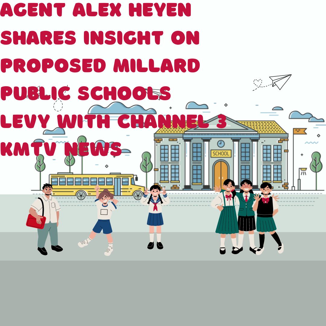 Agent Alex Heyen Shares Insight on Proposed Millard Public Schools Levy