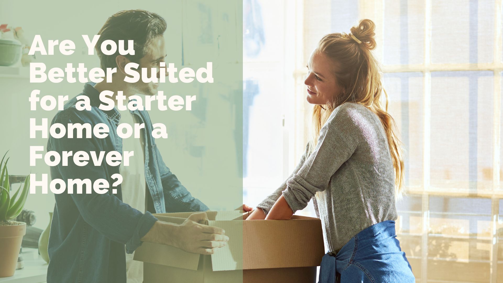 Are You Better Suited for a Starter Home or a Forever Home