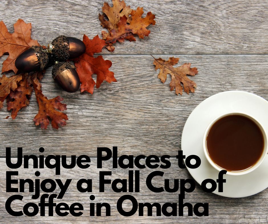 https://assets.site-static.com/userFiles/625/image/Unique_Places_to_Enjoy_a_Fall_Cup_of_Coffee_in_Omaha.jpg