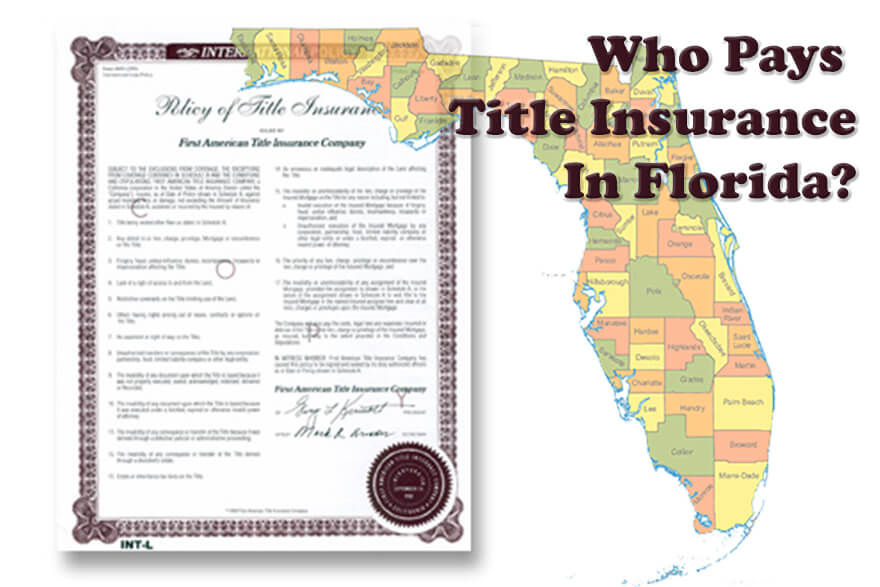 Who Pays Title Insurance In Florida? • Real Estate Advice