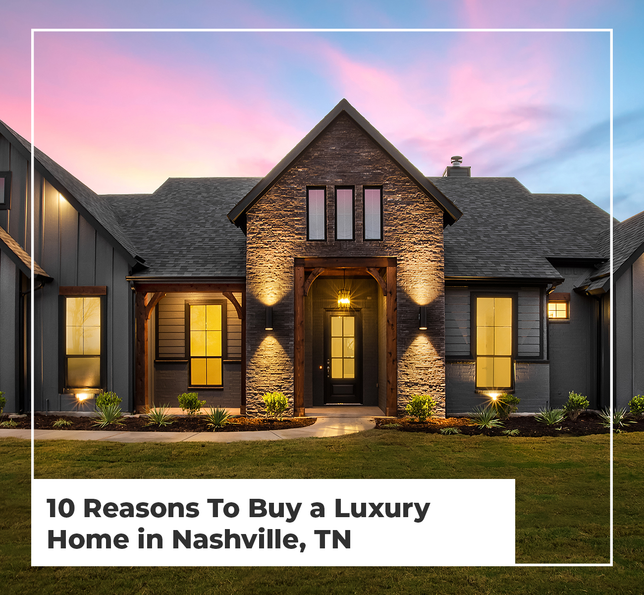 10 Reasons To Buy a Luxury Home in Nashville, TN