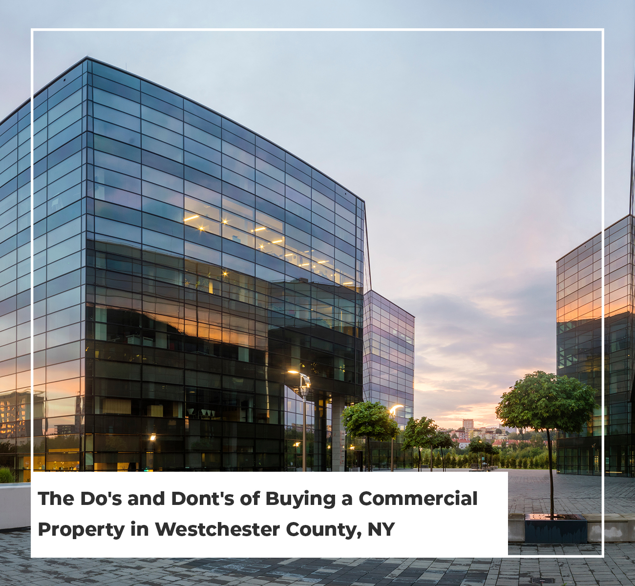 The Do's and Dont's of Buying a Commercial Property in Westchester County, NY