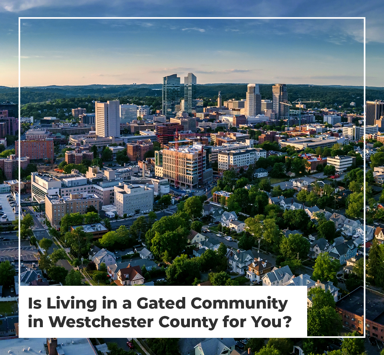 Is Living In A Gated Community In Westchester For You?