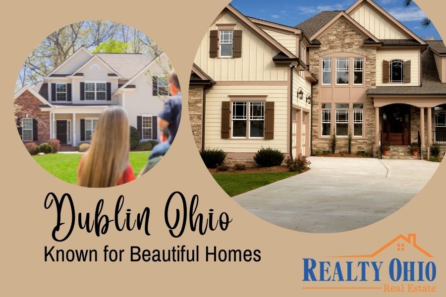 Dublin Ohio is Popular for its Beautiful Homes