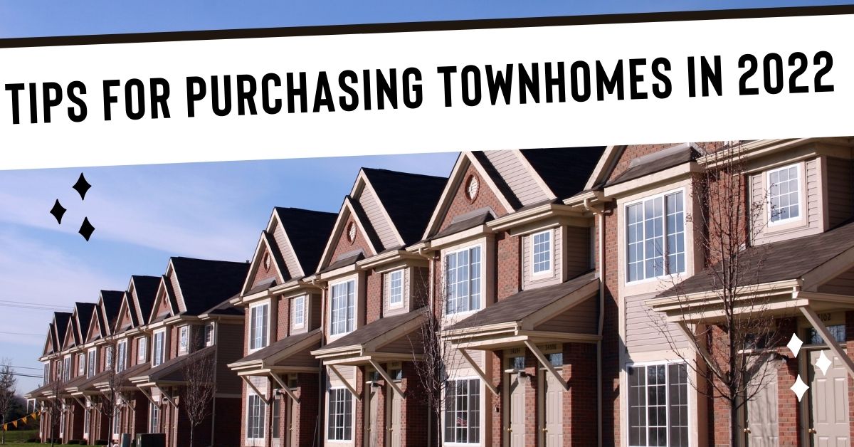 Tips for Purchasing Townhomes in 2022