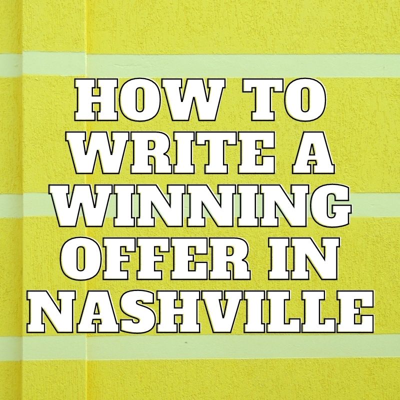 How to Write a Winning Offer in Nashville