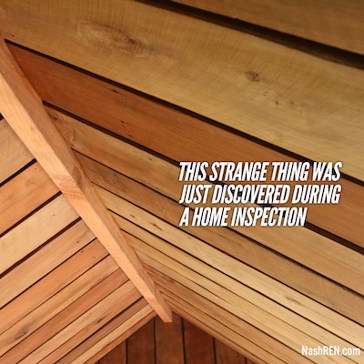 The stragest things are discovered during home inspections