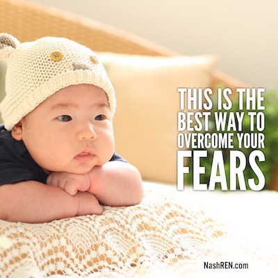 The best way to overcome fear