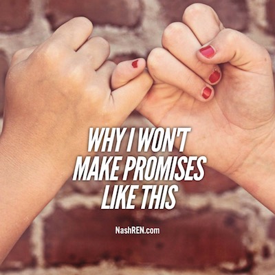 Why I wont make promises like this one