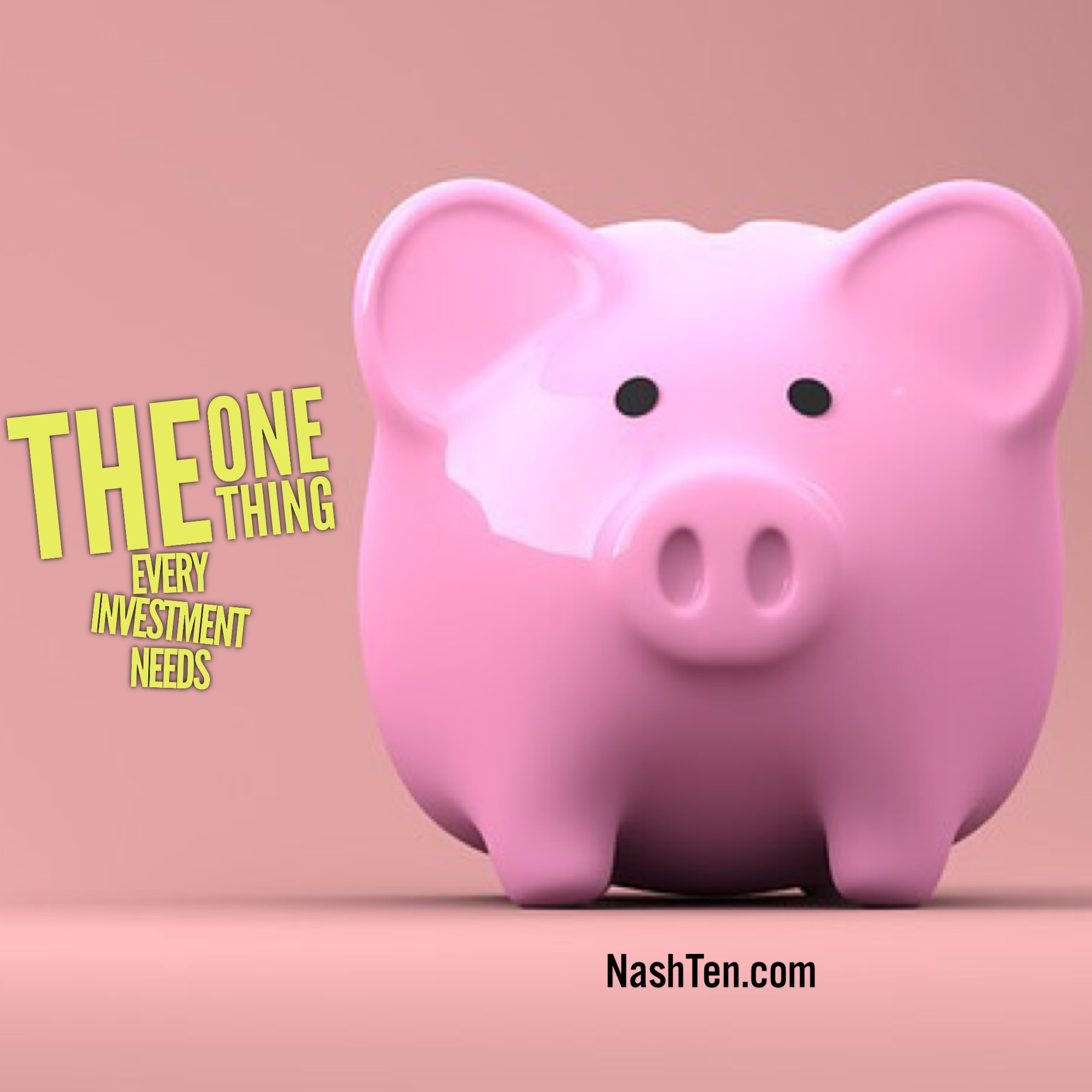 The one thing every investment needs