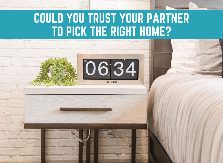 Could You Trust Your Partner to Pick the Right House?