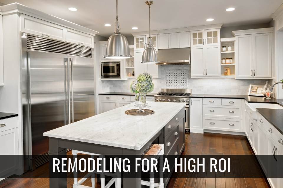 Remodeling for High ROI 
