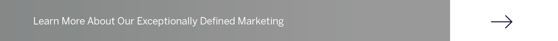 Learn more about our exceptionally defined marketing 
