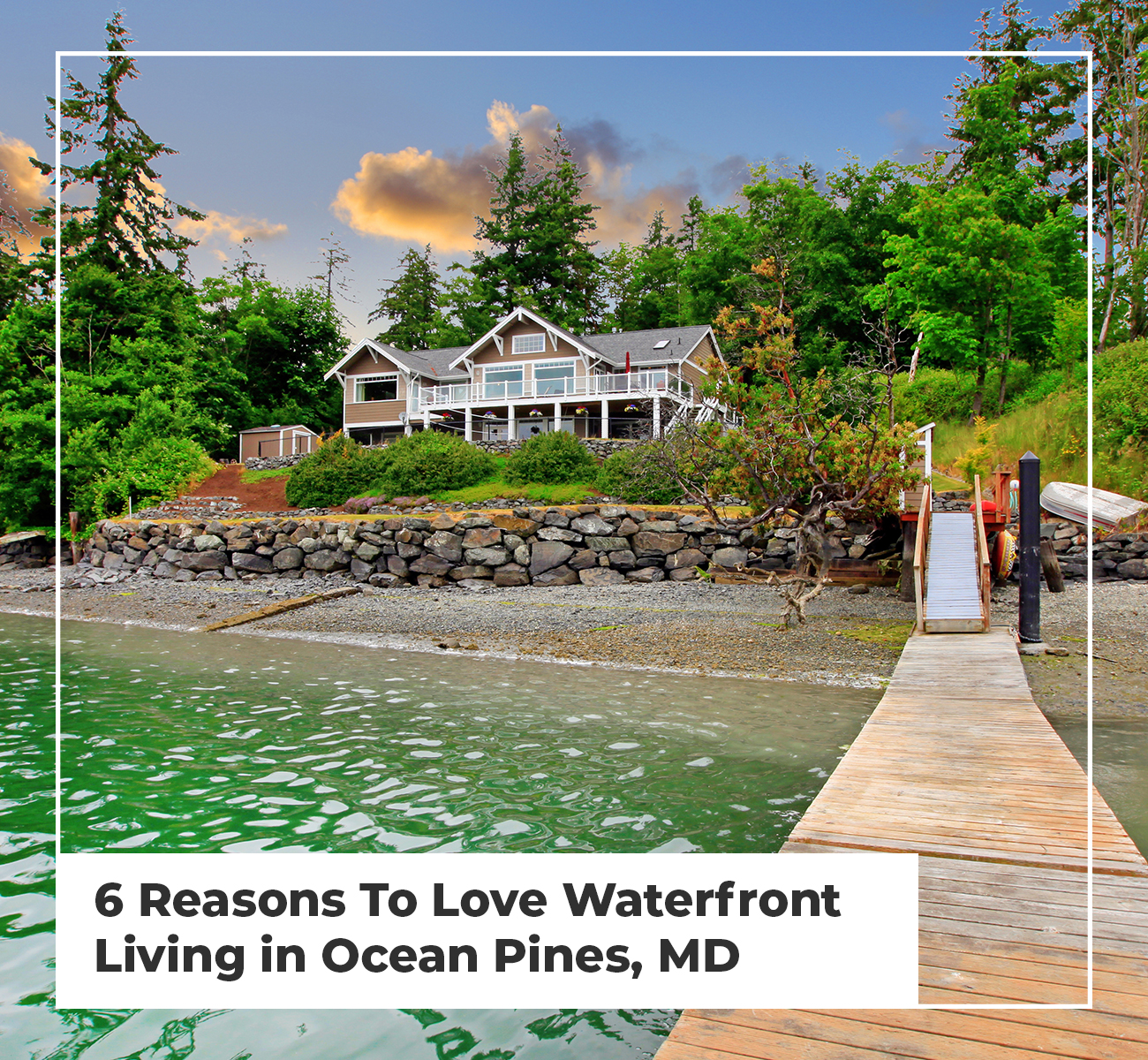 6 Reasons To Love Waterfront Living in Ocean Pines, MD