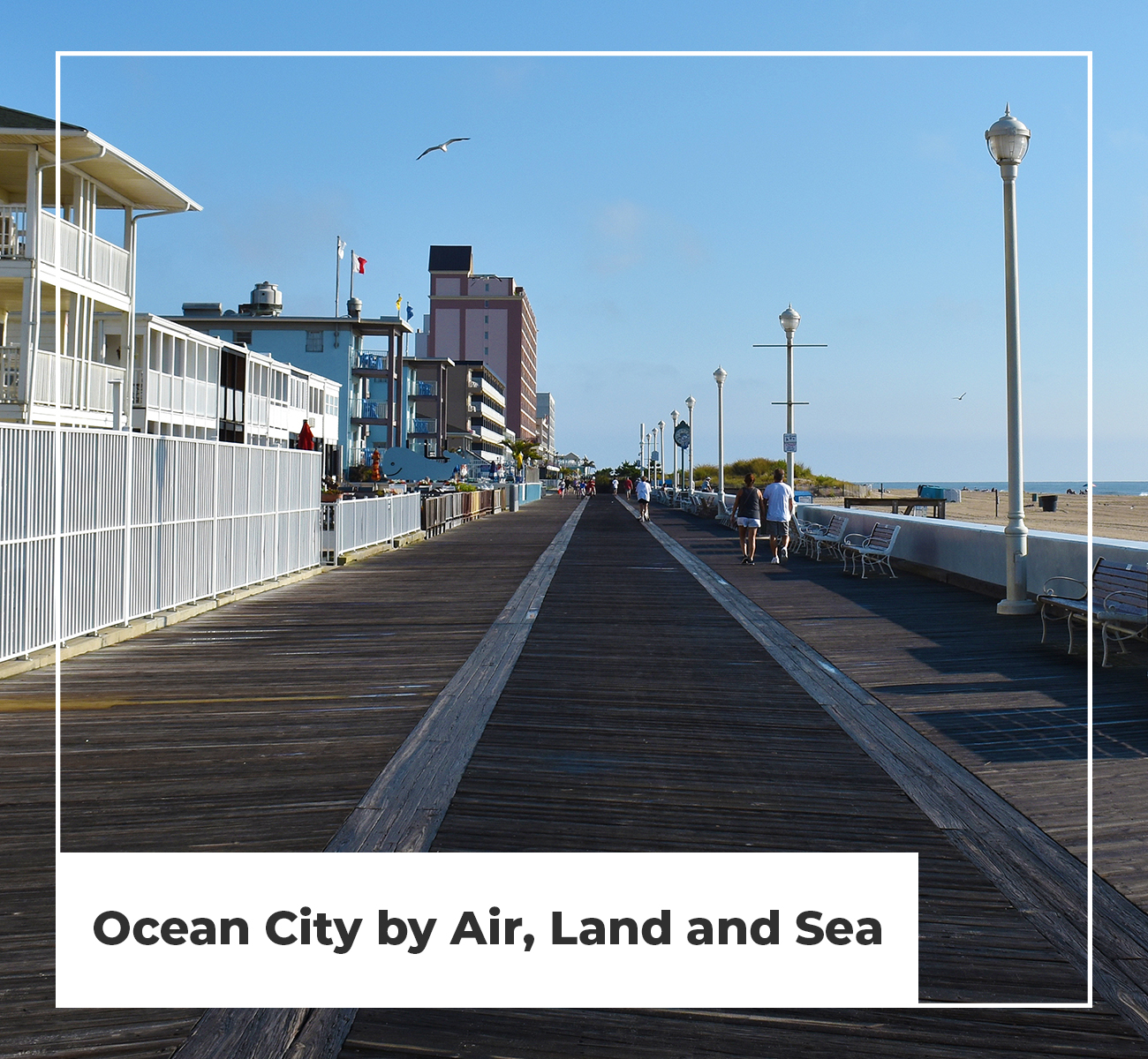 Ocean City, by Air Land and Sea