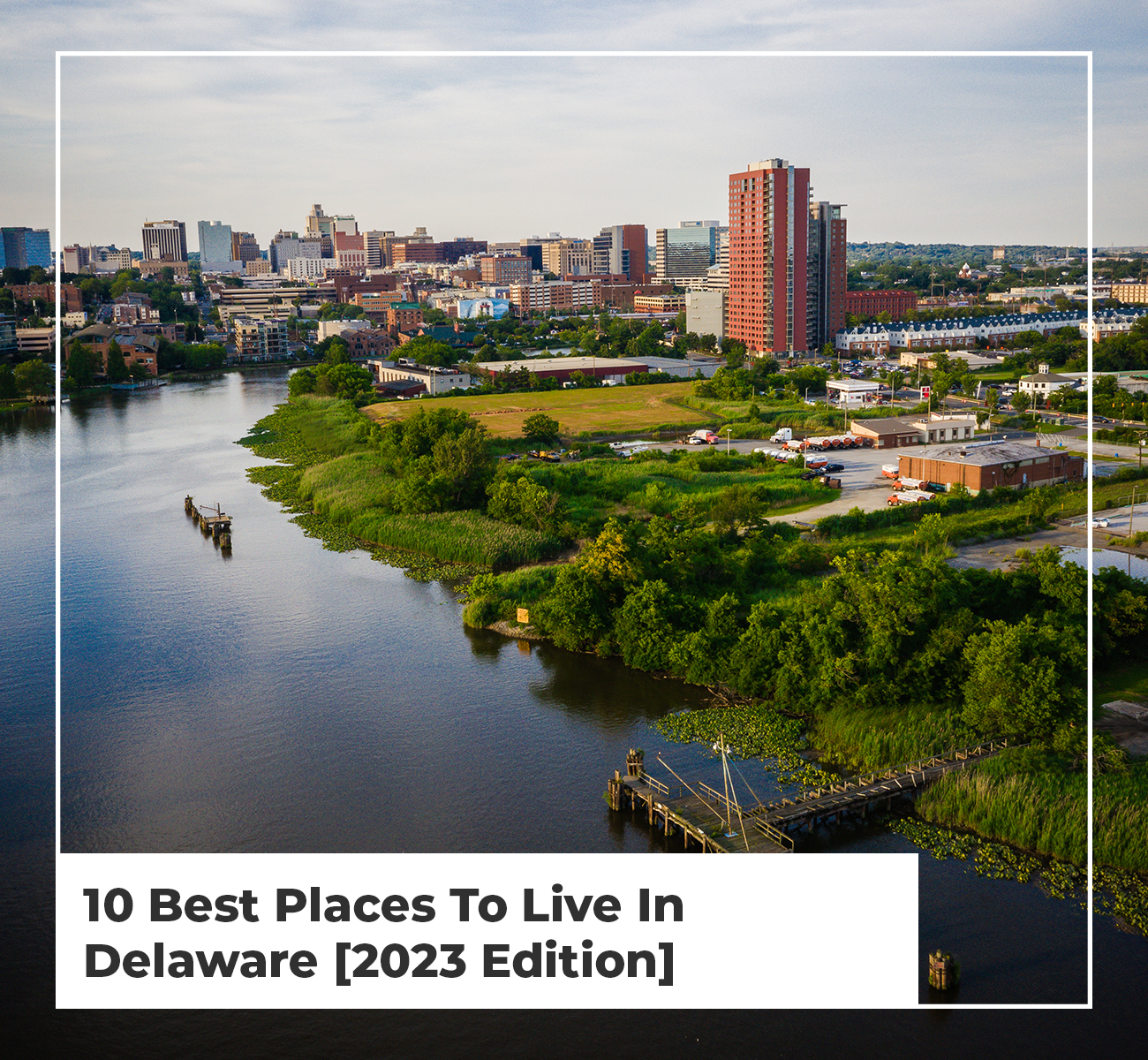 10 Best Places To Live In Delaware [2023 Edition]