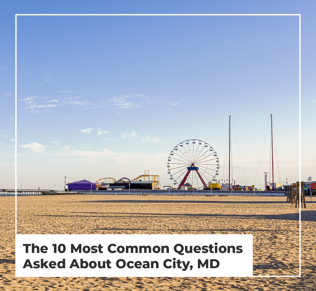 Most Common Questions in Ocean City, MD