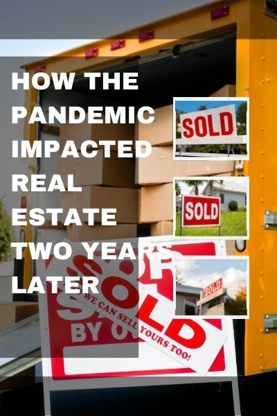 How the Pandemic Impacted Real Estate Two Years Later