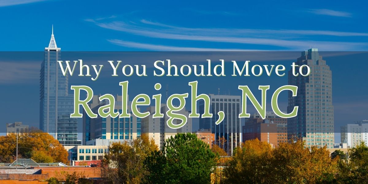 Why You Should Move to Raleigh, NC