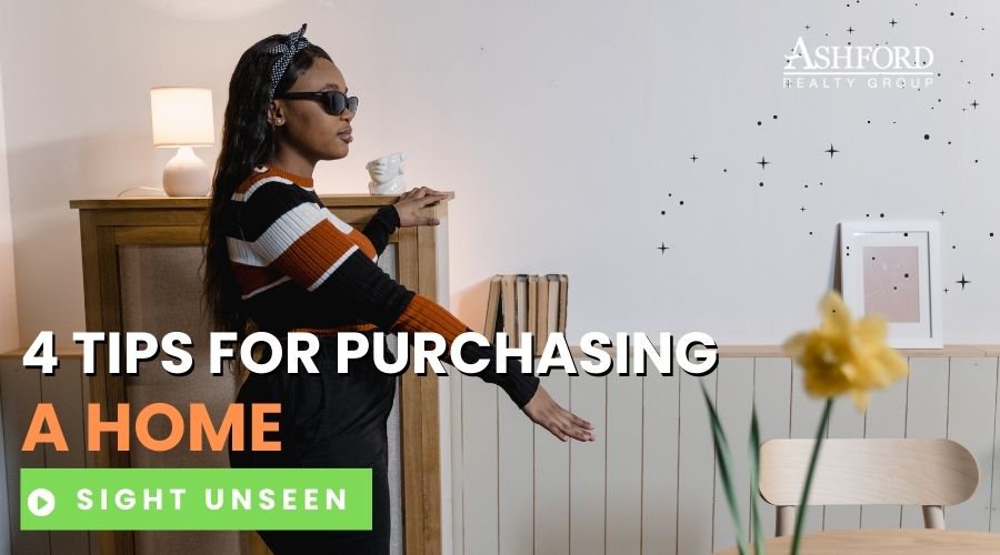 4 Tips For Purchasing a Home Sight Unseen