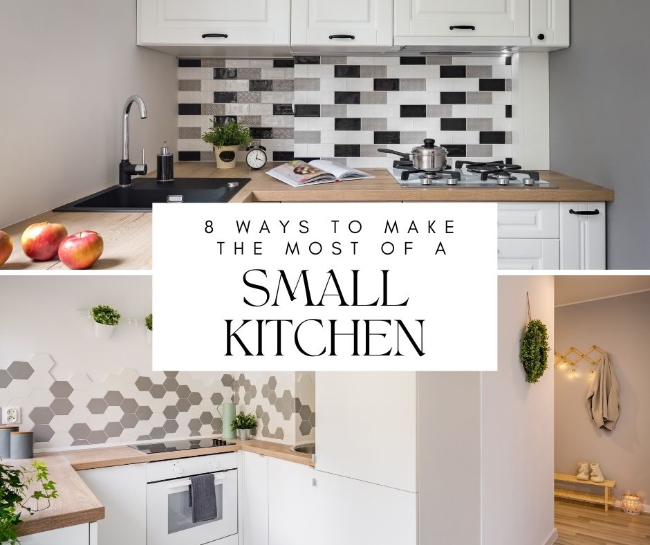 8 Ways to Make the Most of a Small Kitchen