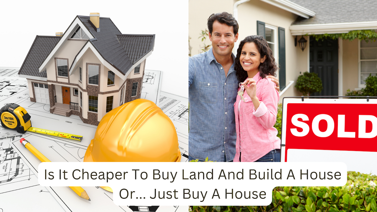 Cheapest way to buy land and build a house.