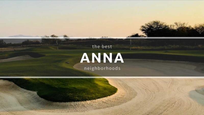 The Best Neighborhoods In Anna Tx