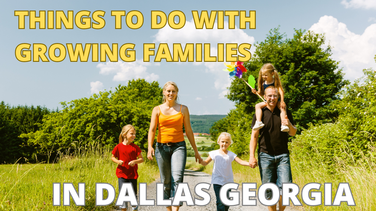 Learn about Things to do with growing Families in Dallas GA